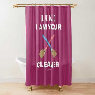 Luke I Am Your Cleaner Savvy Cleaner Funny Cleaning Gifts Shower Curtain