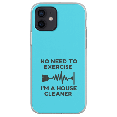 No Need to Exercise Savvy Cleaner Funny Cleaning Gifts Iphone Case