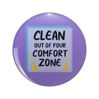 Your Comfort Zone Savvy Cleaner Funny Cleaning Gifts pin