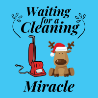 220 Waiting For a Cleaning Miracle Savvy Cleaner Funny Cleaning Shirts
