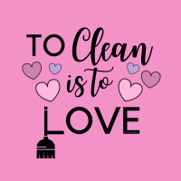 276 To Clean is to Love Savvy Cleaner Funny Cleaning Shirts A
