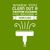 285 You Become a Vacuum Cleaner Savvy Cleaner Funny Cleaning Shirts B