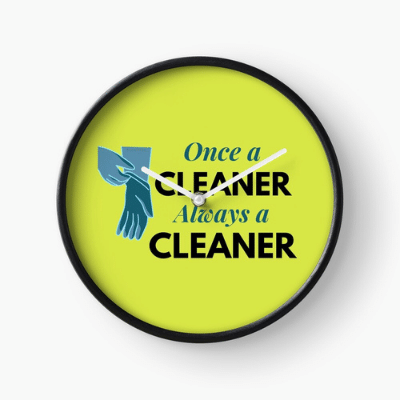 Always a Cleaner Savvy Cleaner Funny Cleaning Gifts Clock