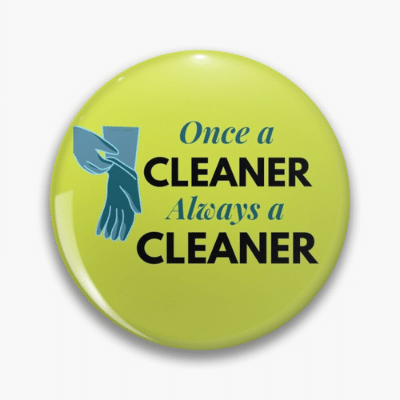 Always a Cleaner Savvy Cleaner Funny Cleaning Gifts Pin