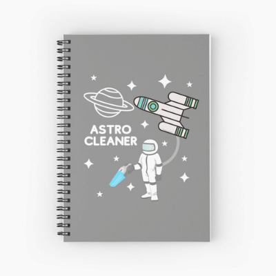Astro Cleaner Savvy Cleaner Funny Cleaning Gifts Spiral Notebook