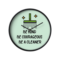 Be Kind Be Courageous Savvy Cleaner Funny Cleaning Gifts Clock