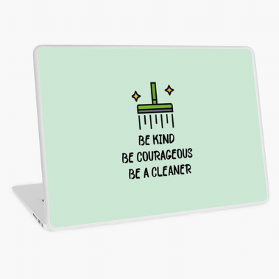 Be Kind Be Courageous Savvy Cleaner Funny Cleaning Gifts Laptop Skin