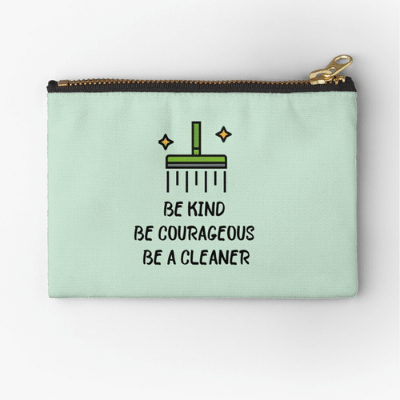 Be Kind Be Courageous Savvy Cleaner Funny Cleaning Gifts Zipper Pouch