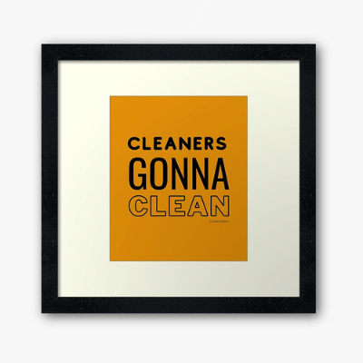 Cleaners Gonna Clean Savvy Cleaner Funny Cleaning Gifts Framed Art Print