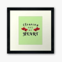 Cleaning Has My Heart Savvy Cleaner Funny Cleaning Gifts Framed Art Print