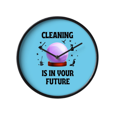 Cleaning Is In Your Future Savvy Cleaner Funny Cleaning Gifts Clock
