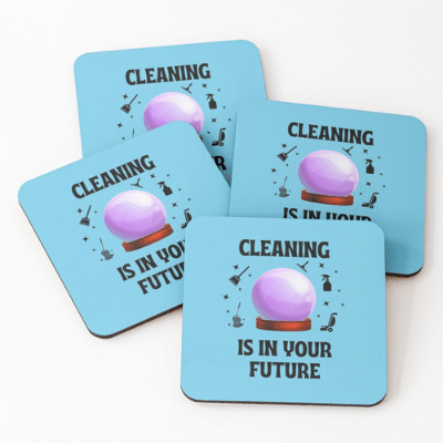 Cleaning Is In Your Future Savvy Cleaner Funny Cleaning Gifts Coasters