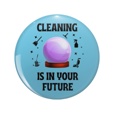 Cleaning Is In Your Future Savvy Cleaner Funny Cleaning Gifts Pin