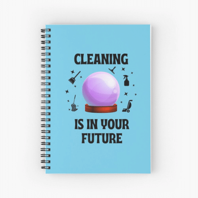 Cleaning Is In Your Future Savvy Cleaner Funny Cleaning Gifts Spiral Notebook