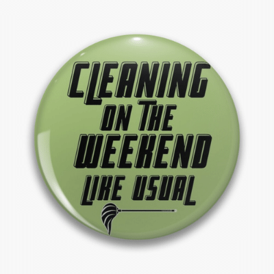 Cleaning on the Weekend Savvy Cleaner Funny Cleaning Gifts Pin