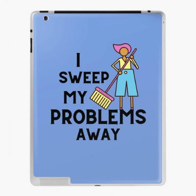 I Sweep My Problems Away Savvy Cleaner Funny Cleaning Gifts Ipad Case