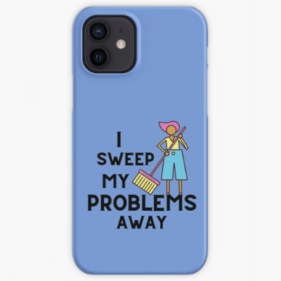 I Sweep My Problems Away Savvy Cleaner Funny Cleaning Gifts Iphone Case