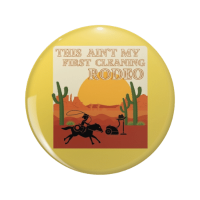 My First Cleaning Rodeo Savvy Cleaner Funny Cleaning Gifts Pin