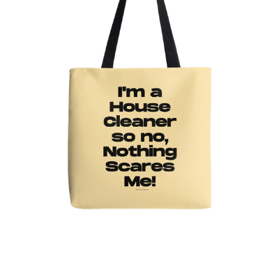 Nothing Scares Me Savvy Cleaner Funny Cleaning Gifts All Over Print Tote Bag