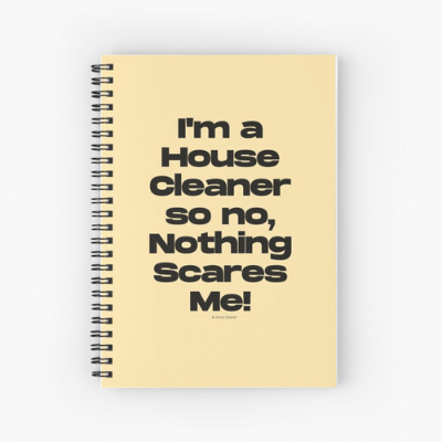 Nothing Scares Me Savvy Cleaner Funny Cleaning Gifts Spiral Notebook