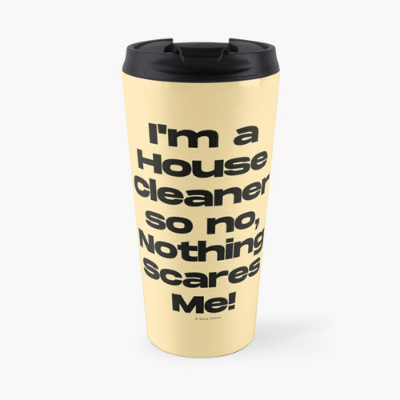 Nothing Scares Me Savvy Cleaner Funny Cleaning Gifts Travel Mug