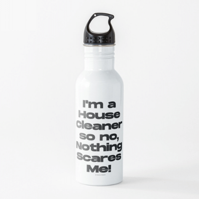 Nothing Scares Me Savvy Cleaner Funny Cleaning Gifts Water Bottle