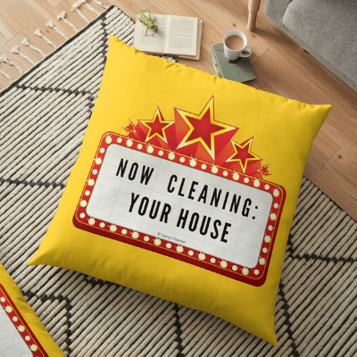 Now Cleaning Your House Savvy Cleaner Funny Cleaning Gifts Floor Pillow