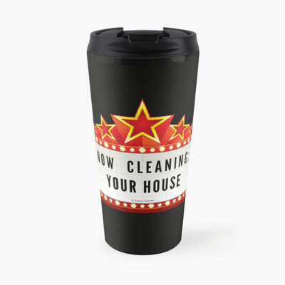 Now Cleaning Your House Savvy Cleaner Funny Cleaning Gifts Travel Mug