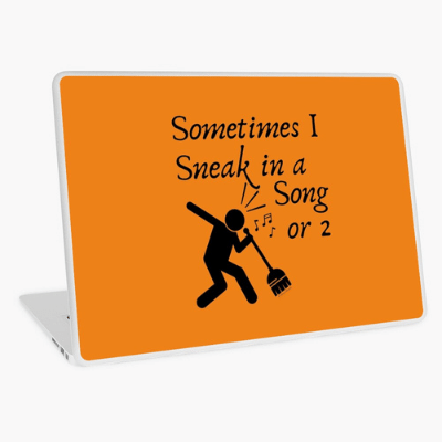 Sneak In A Song Savvy Cleaner Funny Cleaning Gifts Laptop Skin
