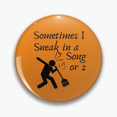 Sneak In A Song Savvy Cleaner Funny Cleaning Gifts Pin