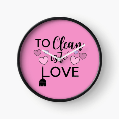 To Clean is to Love Savvy Cleaner Funny Cleaning Gifts Clock