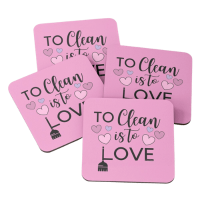To Clean is to Love Savvy Cleaner Funny Cleaning Gifts Coasters