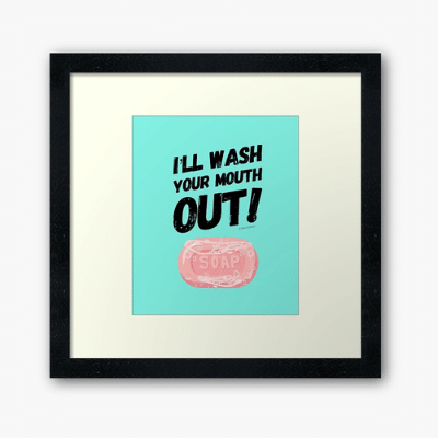 Wash Your Mouth Out Savvy Cleaner Funny Cleaning Gifts Framed Art Print