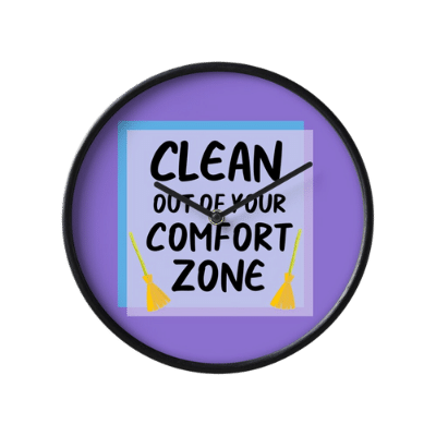 Your Comfort Zone Savvy Cleaner Funny Cleaning Gifts clock