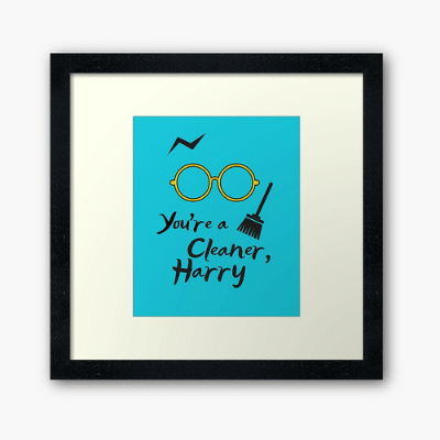 You're a Cleaner Harry Savvy Cleaner Funny Cleaning Gifts Framed Art Print