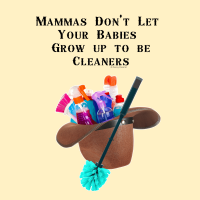 110 Mammas Don't Let Your Babies Savvy Cleaner Funny Cleaning Shirts A