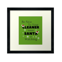 Be Nice to Your Cleaner Savvy Cleaner Funny Cleaning Gifts Framed Art Print