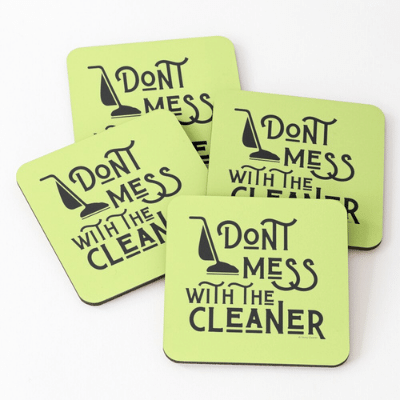 Don't Mess With the Cleaner Savvy Cleaner Funny Cleaning Gifts Coasters