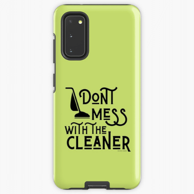 Don't Mess With the Cleaner Savvy Cleaner Funny Cleaning Gifts Samsung Phone Case
