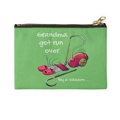 Grandma Got Run Over Savvy Cleaner Funny Cleaning Gifts Zipper Pouch