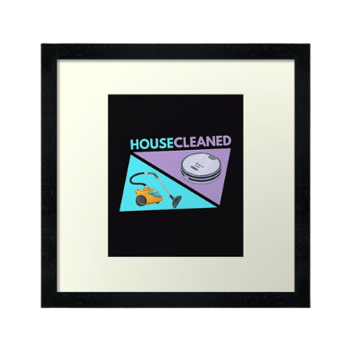 House Cleaned Vacuum Savvy Cleaner Funny Cleaning Gifts Framed Art Print