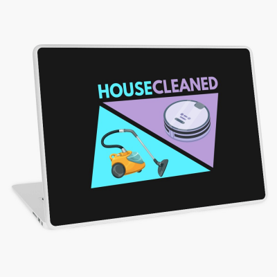House Cleaned Vacuum Savvy Cleaner Funny Cleaning Gifts Laptop Skin