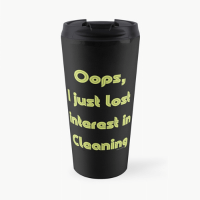 Lost Interest Savvy Cleaner Funny Cleaning Gifts Travel Mug