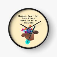 Mammas Don't Let Your Babies Savvy Cleaner Funny Cleaning Gifts Clock