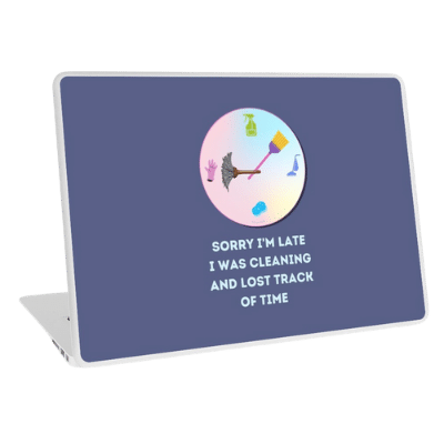 Sorry I'm Late Savvy Cleaner Funny Cleaning Gifts Laptop Skin
