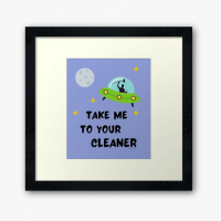 Take Me To Your Cleaner Savvy Cleaner Funny Cleaning Gifts Framed Art Print