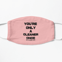 You're Only A Cleaner Once Savvy Cleaner Funny Cleaning Gifts Facemask