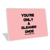 You're Only A Cleaner Once Savvy Cleaner Funny Cleaning Gifts Laptop Skin
