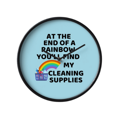 At the End Of the Rainbow Savvy Cleaner Funny Cleaning Gifts Clock
