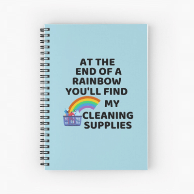 At the End Of the Rainbow Savvy Cleaner Funny Cleaning Gifts Spiral Notebook
